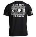 Duct Tape Can't Fix The Stupid