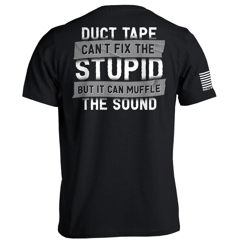 Duct Tape Can't Fix The Stupid