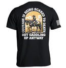 Courage Is Being Scared To Death, But Saddling Up Anyway