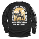 Courage Is Being Scared To Death, But Saddling Up Anyway