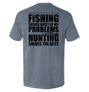 Fishing Solves Most Of My Problems