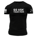 Go Ask Your Mom T-Shirt - Black