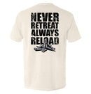 Never Retreat Always Reload