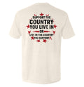 Support The Country You Live In T-Shirt