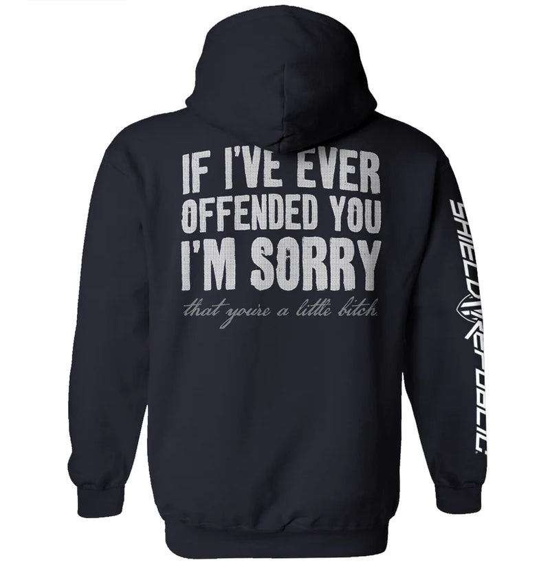 If I've Ever Offended You I'm Sorry Hoodie