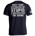 Duct Tape Can't Fix The Stupid