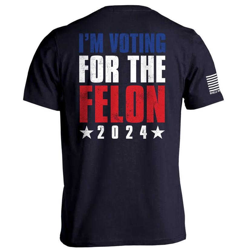 I'm Voting For The Felon