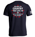 Support The Country You Live In T-Shirt