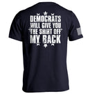 Democrats Will Give You The Shirt Off My Back