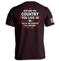 Support The Country You Live In T-Shirt