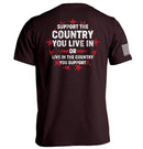 Support The Country You Live In T-Shirt