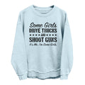 Some Girls Drive Trucks and Shoot Guns