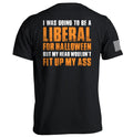I Was Going To Be A Liberal For Halloween