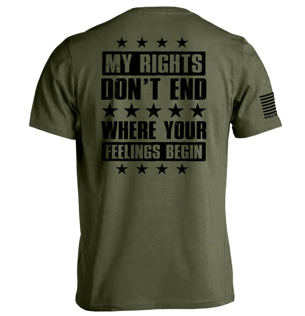 My Rights Don't End Where Your Feelings Begin TEE