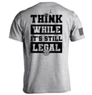 Think While it's still Legal