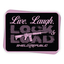 Live Laugh Lock and Load