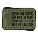 Democrats Will Give You The Shirt Off My Back Decal