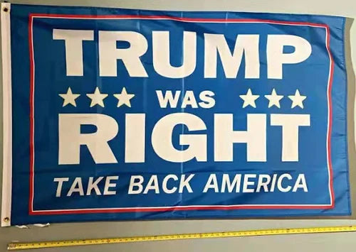 Trump Was Right 3'X5' Flag ROUGH TEX® 100D