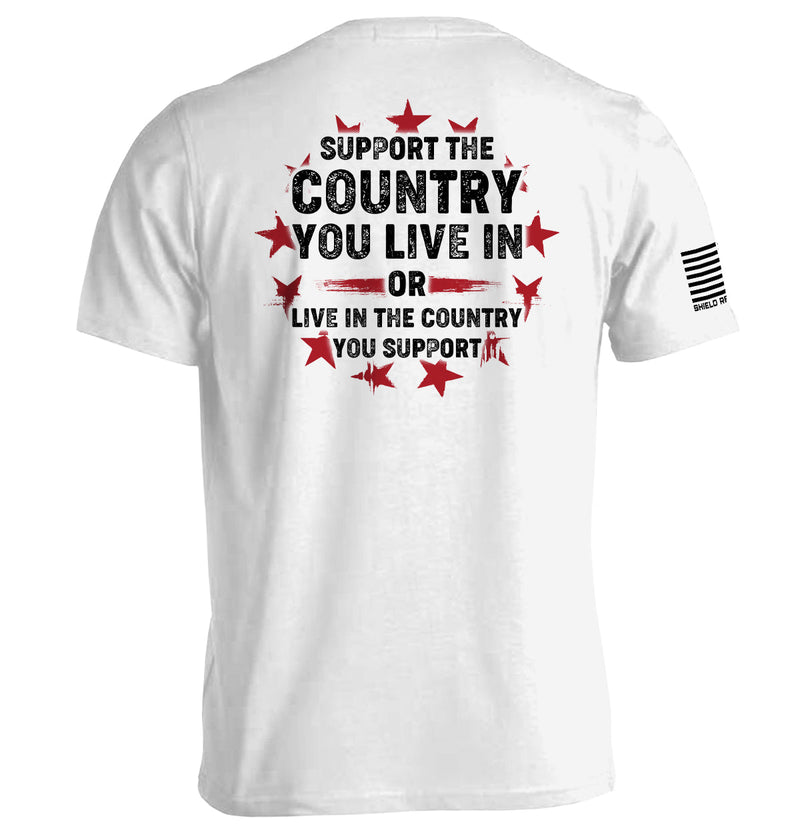 Support The Country You Live In T-Shirt