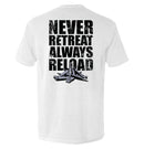 Never Retreat Always Reload