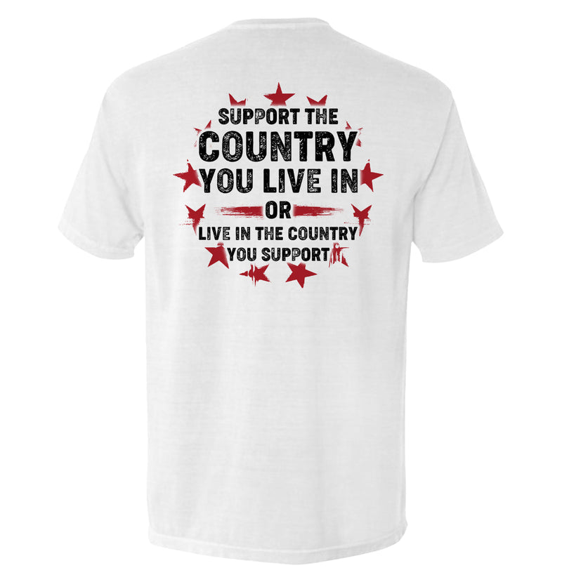 Support The Country You Live In T-Shirt