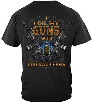 2ND AMENDMENT I OIL MY GUNS WITH LIBERAL TEARS TEE