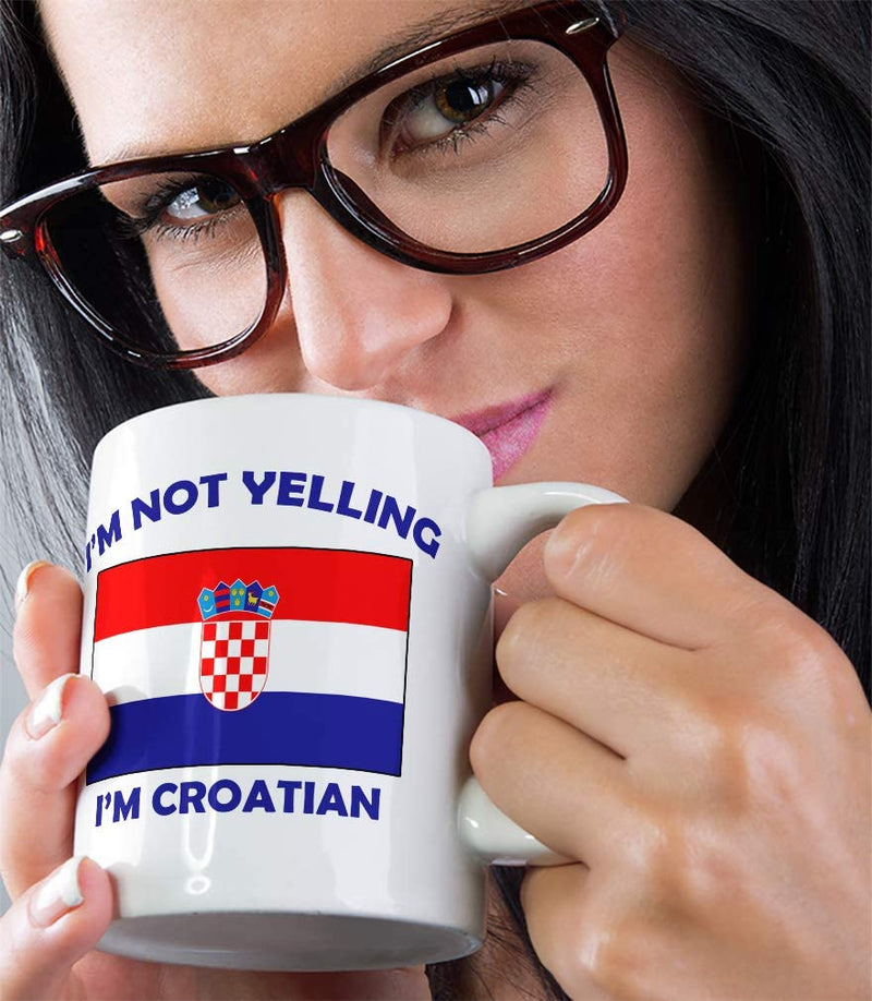 I'M Not Yelling I Am Croatian Coffee Mug