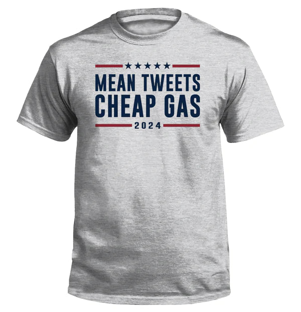 Mean Tweets Cheap Gas 2024 Tee