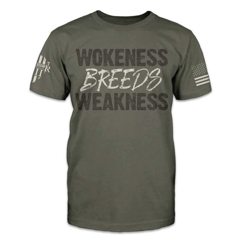 Wokeness Breeds Weakness Tee